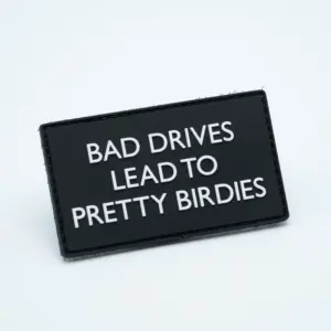 PVC Patch  - BAD DRIVES LEAD TO PRETTY BIRDIES
