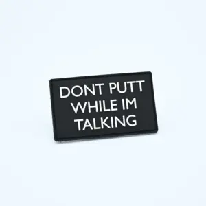 PVC Patch  - DON'T PUTT WHILE I'M TALKING