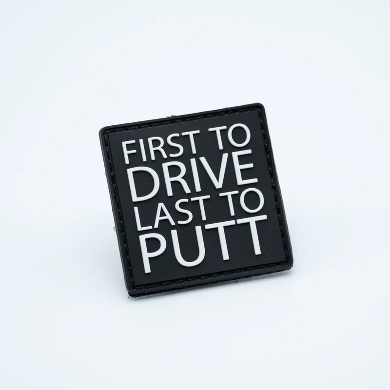 PVC Patch - FIRST TO DRIVE LAST TO PUTT