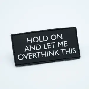 PVC Patch  - HOLD ON AND LET ME OVERTHINK THIS