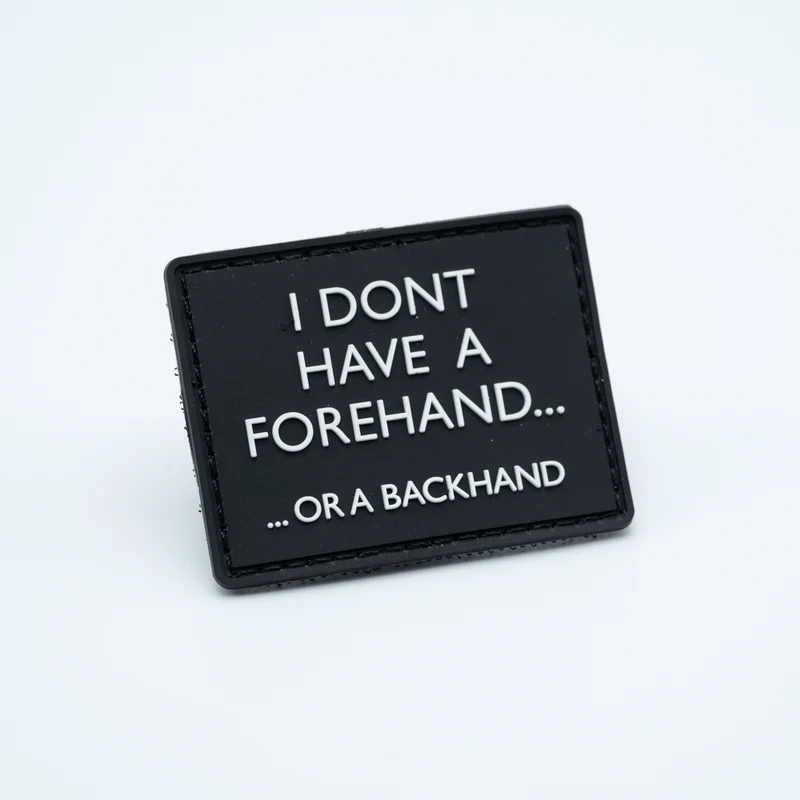 PVC Patch - I DON'T HAVE A FOREHAND