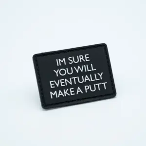 PVC Patch - I'M SURE YOU WILL EVENTUALLY MAKE A PUTT