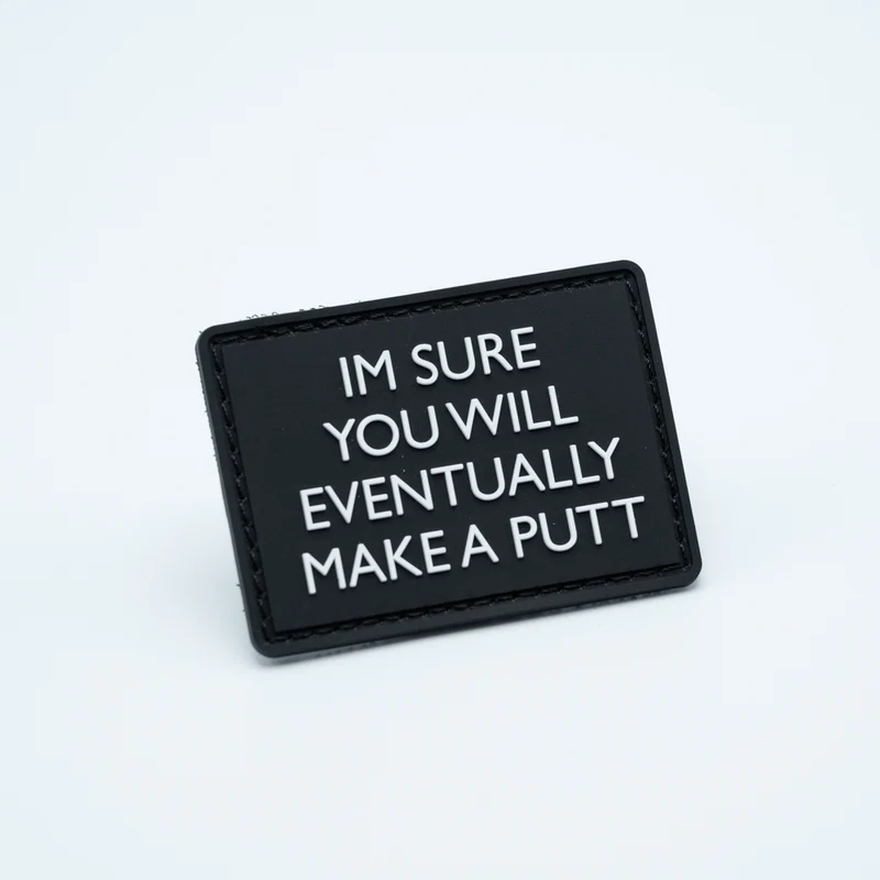 PVC Patch - I'M SURE YOU WILL EVENTUALLY MAKE A PUTT