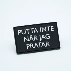 PVC Patch  - PUTTA INTE NÄR JAG PRATAR