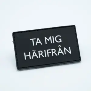 PVC Patch - TA MIG HÄRIFRÅN