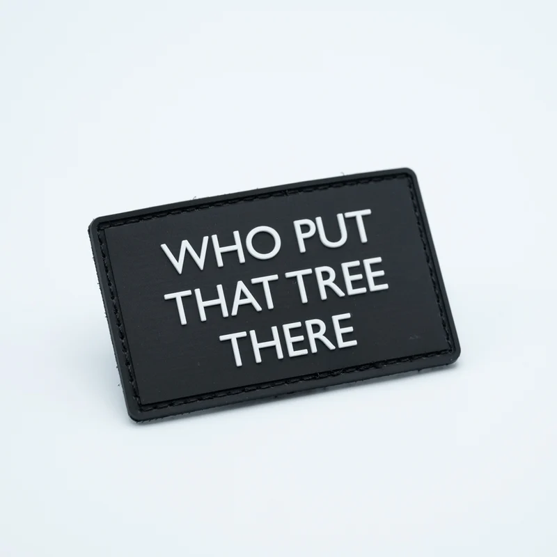 PVC Patch - WHO PUT THAT TREE THERE